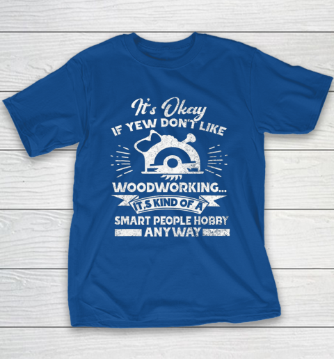 Funny Woodworking Shirt Woodworker Hobby Youth T-Shirt 15