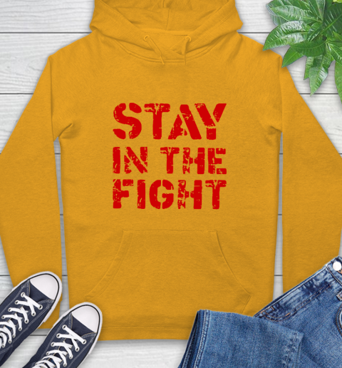 Stay In The Fight T Shirt Nationals Hoodie 3