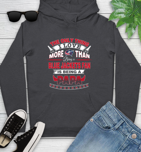 NHL The Only Thing I Love More Than Being A Columbus Blue Jackets Fan Is Being A Papa Hockey Youth Hoodie 8