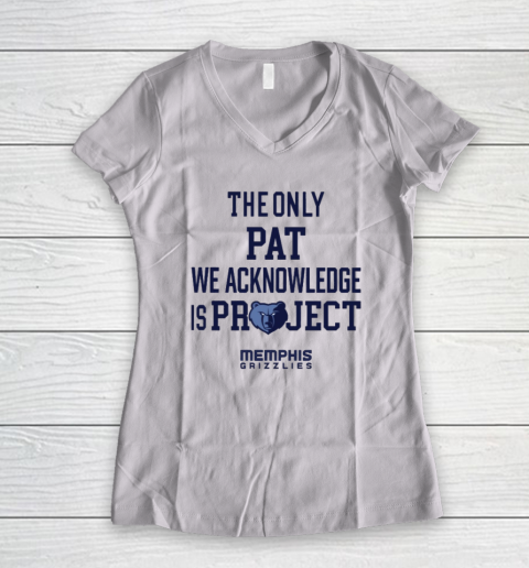 The Only Pat We Acknowledge Is Project Memphis Grizzlies Women's V-Neck T-Shirt
