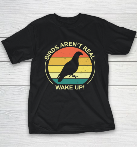 Birds Aren't Real T Shirt  Wake Up Youth T-Shirt