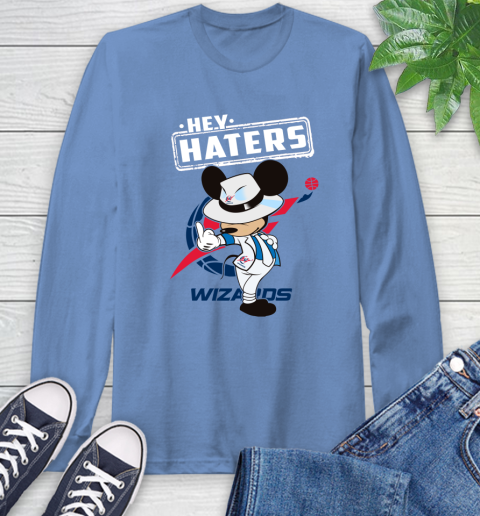 NBA Hey Haters Mickey Basketball Sports Washington Wizards Long Sleeve T-Shirt 12
