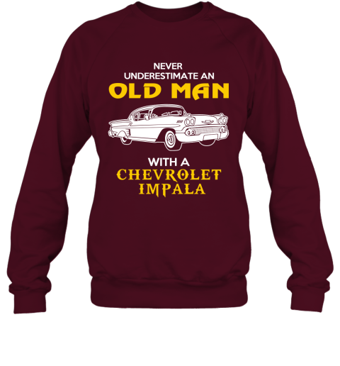 Old Man With Chevrolet Impala Gift Never Underestimate Old Man Grandpa Father Husband Who Love or Own Vintage Car Sweatshirt