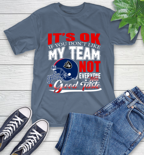 Oakland Raiders NFL Football You Don't Like My Team Not Everyone Has Good Taste T-Shirt 8