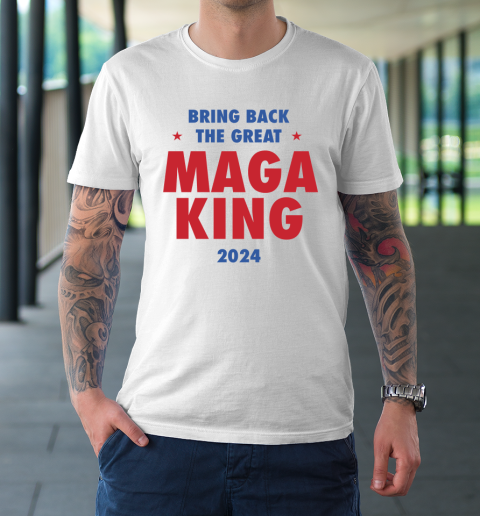 Maga King 2024 Bring Back The Great T-Shirt