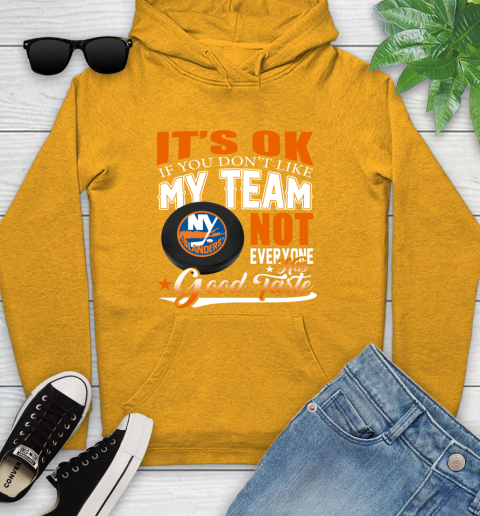 New York Islanders NHL Hockey You Don't Like My Team Not Everyone Has Good Taste Youth Hoodie 2