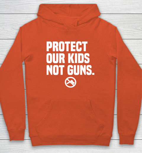Wear Orange Protect Our Kids Not Guns Shirt End Gun Violence Hoodie 3