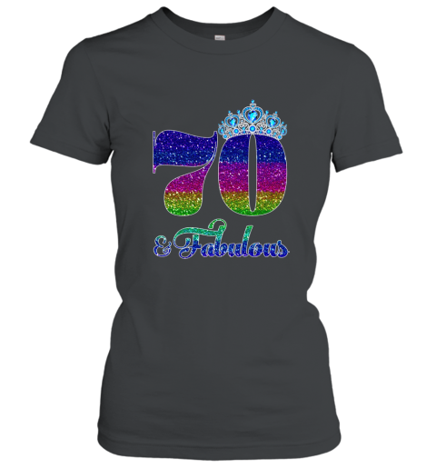 70 And Fabulous TShirt Queen 70th Birthday Shirt Women T-Shirt