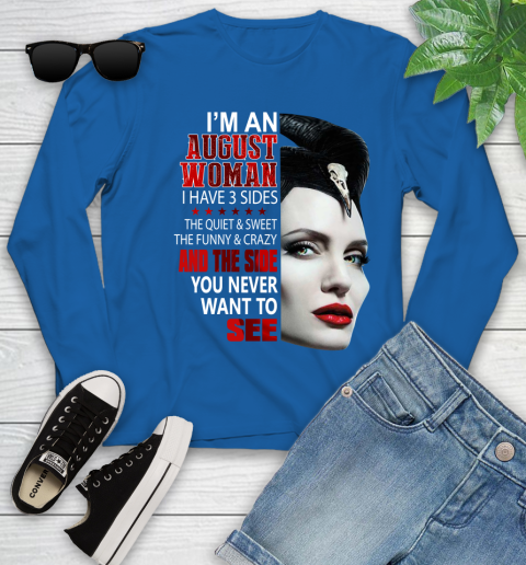 Maleficent I'm an august woman i have 3 side shirt Youth Long Sleeve 10