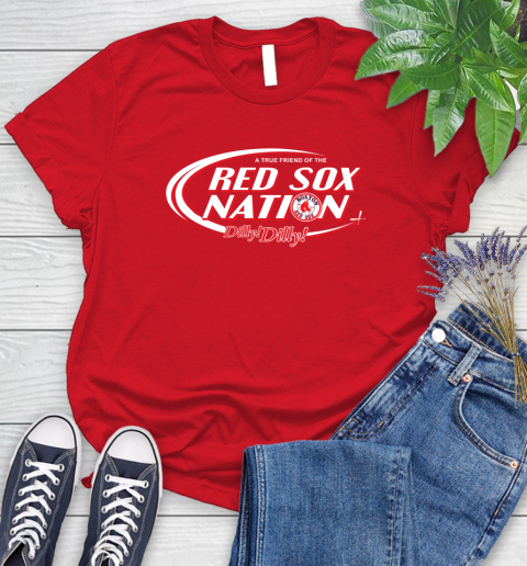 MLB A True Friend Of The Boston Red Sox Dilly Dilly Baseball Sports Women's T-Shirt 13