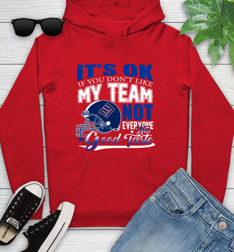 New York Giants NFL Football You Don't Like My Team Not Everyone Has Good Taste Youth Hoodie 12