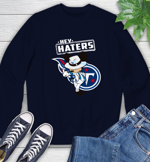 NFL Hey Haters Mickey Football Sports Tennessee Titans Sweatshirt 2