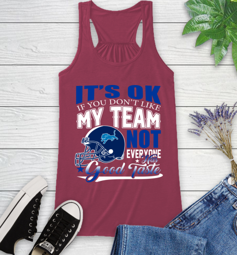 Detroit Lions NFL Football You Don't Like My Team Not Everyone Has Good Taste Racerback Tank 7