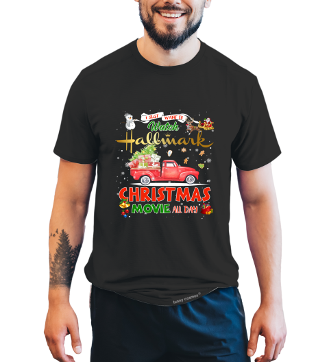 Hallmark Christmas T Shirt, I Just Want To Watch Hallmark Christmas Movie All Day Tshirt, Christmas Gifts