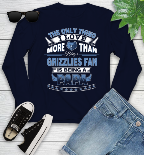 NBA The Only Thing I Love More Than Being A Memphis Grizzlies Fan Is Being A Papa Basketball Youth Long Sleeve 2