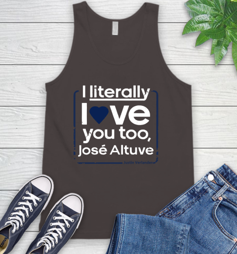 I literally love Jose Altuve Shirt Tank Top 6