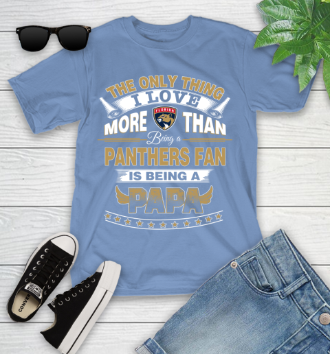 NHL The Only Thing I Love More Than Being A Florida Panthers Fan Is Being A Papa Hockey Youth T-Shirt 15