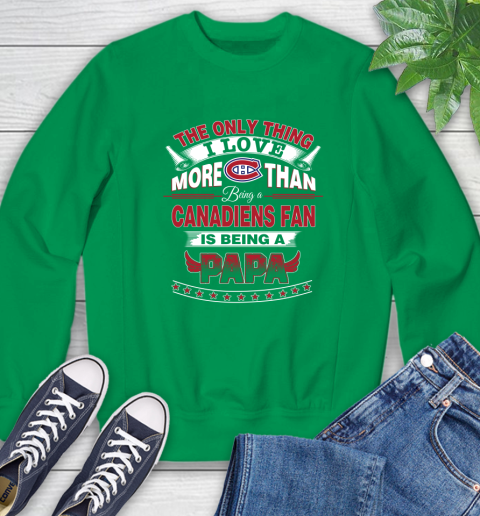 NHL The Only Thing I Love More Than Being A Montreal Canadiens Fan Is Being A Papa Hockey Sweatshirt 7