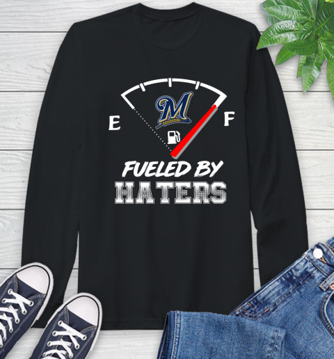 Milwaukee Brewers MLB Baseball Fueled By Haters Sports Long Sleeve T-Shirt