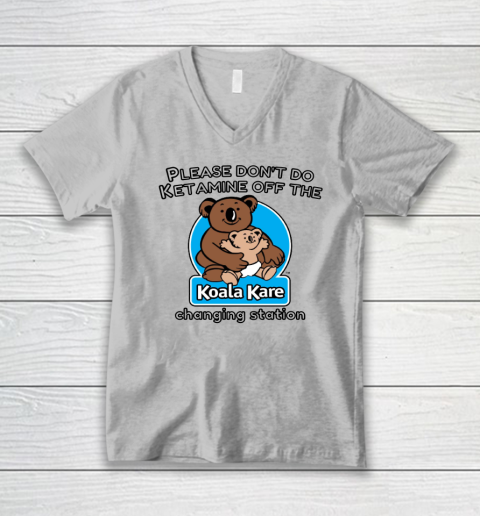 Please Don't Do Ketamine Off The Koala Kare Changing Station V-Neck T-Shirt 2