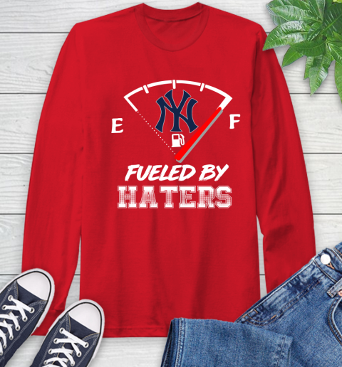 New York Yankees MLB Baseball Fueled By Haters Sports Long Sleeve T-Shirt 11