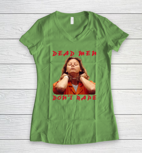 Dead Men Don't Rape Shirt Aileen Carol Wuornos Women's V-Neck T-Shirt 4