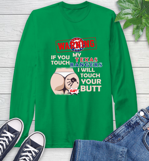 Texas Rangers MLB Baseball Warning If You Touch My Team I Will Touch My Butt Long Sleeve T-Shirt 8