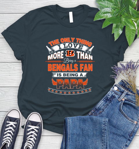 NFL The Only Thing I Love More Than Being A Cincinnati Bengals Fan Is Being A Papa Football Women's T-Shirt 11