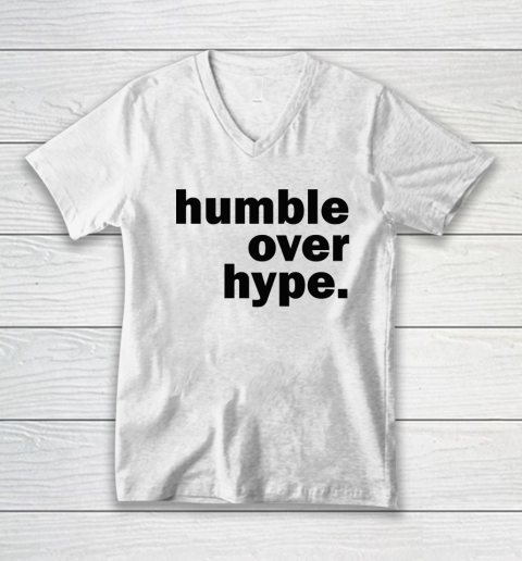 Humble Over Hype V-Neck T-Shirt