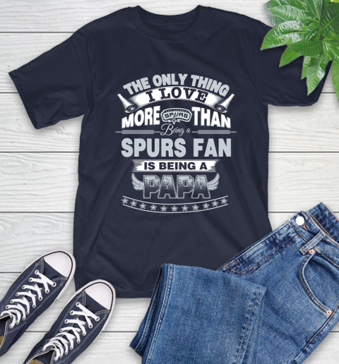 NBA The Only Thing I Love More Than Being A San Antonio Spurs Fan Is Being A Papa Basketball T-Shirt 3