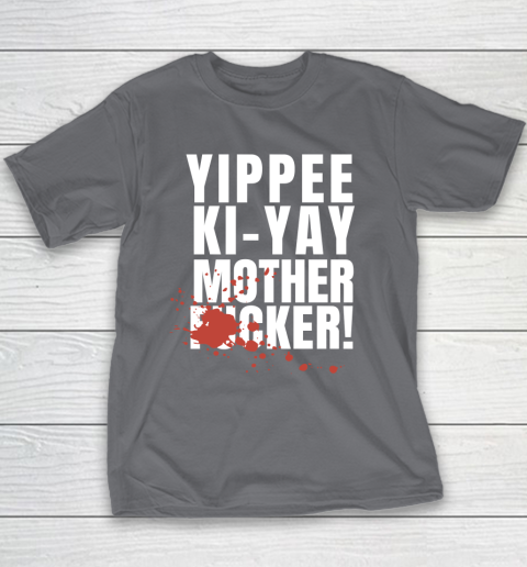 Yippee Ki Yay Mother F cker Youth T-Shirt 6
