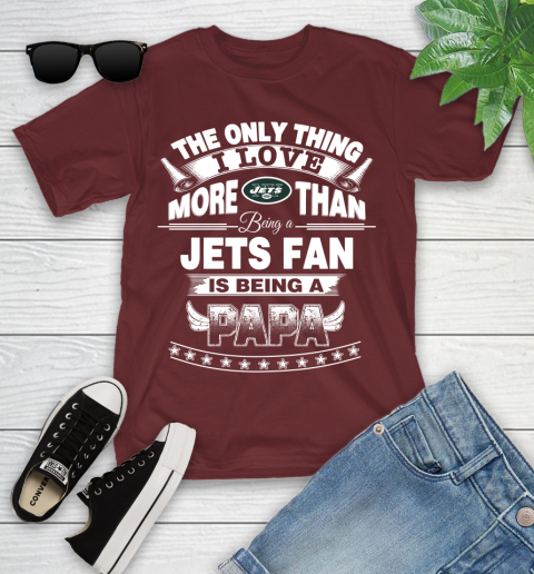NFL The Only Thing I Love More Than Being A New York Jets Fan Is Being A Papa Football Youth T-Shirt 14