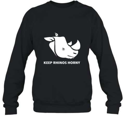 Keep Rhinos Horny T Shirt Save Wildlife Preservation Tee Sweatshirt