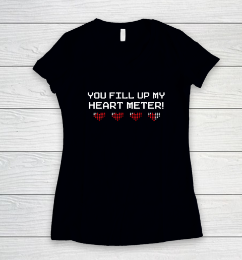 You Fill Up My Heart Meter Valentine Video Games Pixel Heart Women's V-Neck T-Shirt 8