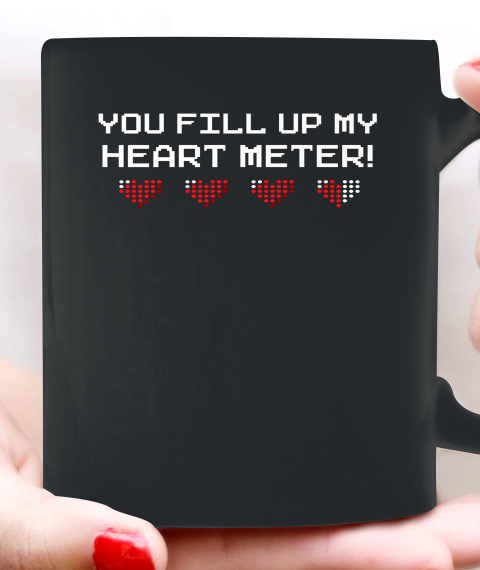 You Fill Up My Heart Meter Valentine Video Games Pixel Heart Ceramic Mug 11oz