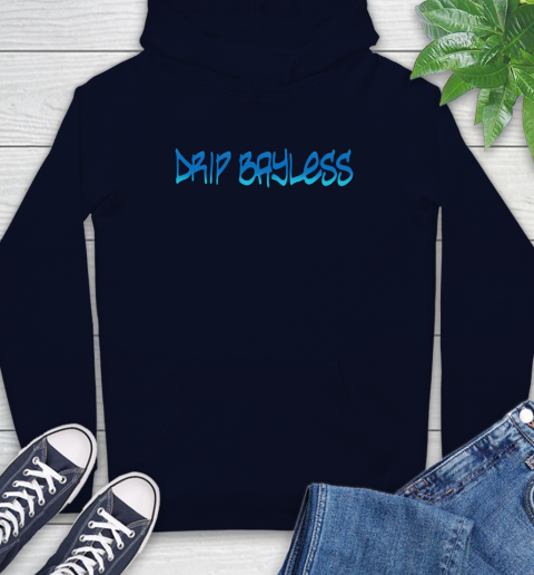 Drip Bayless Shirt Hoodie Tee For Sports