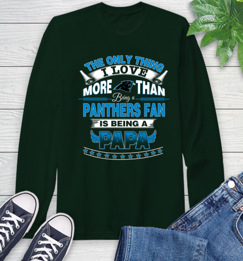 NFL The Only Thing I Love More Than Being A Carolina Panthers Fan Is Being A Papa Football Long Sleeve T-Shirt 7