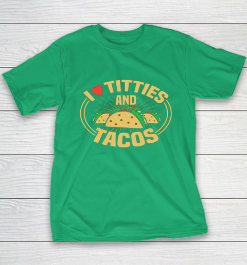 I Love Titties and Tacos Funny Adult Humor Dirty Joke Youth T-Shirt 4