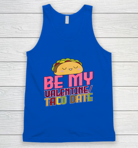 Be My Valentine Taco Date Tank Top 8