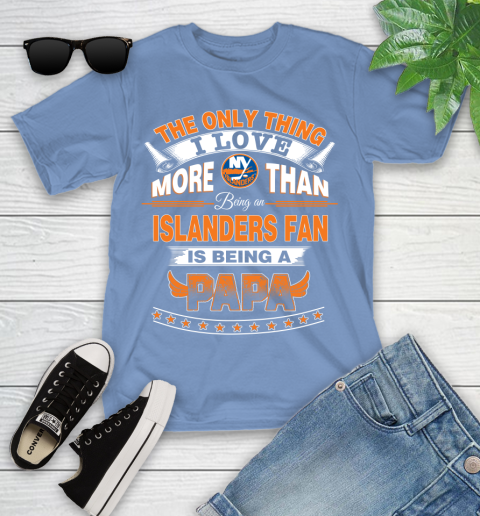 NHL The Only Thing I Love More Than Being A New York Islanders Fan Is Being A Papa Hockey Youth T-Shirt 15