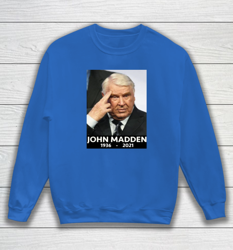 John Madden 1936  2021 Sweatshirt 5