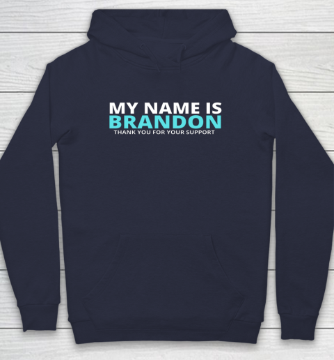 My Name is Brandon Thank You For Your Support Hoodie 2