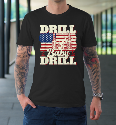 Drill Baby Drill Shirt American Flag Oilrig Oilfield T-Shirt 9