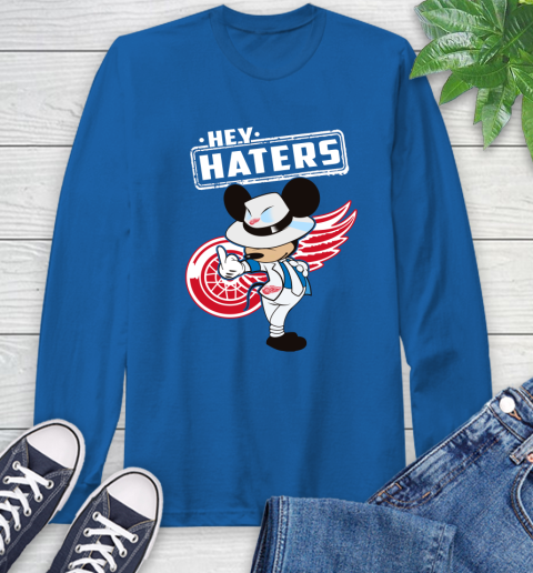 NHL Hey Haters Mickey Hockey Sports Detroit Red Wings Long Sleeve T-Shirt 10