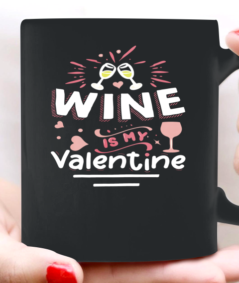 Wine Is My Valentine Valentines Day Funny Pajama Ceramic Mug 11oz