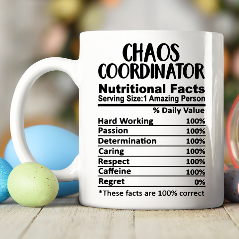 Chaos Coordinator Nutrition Facts Funny Ceramic Mug 11oz 2