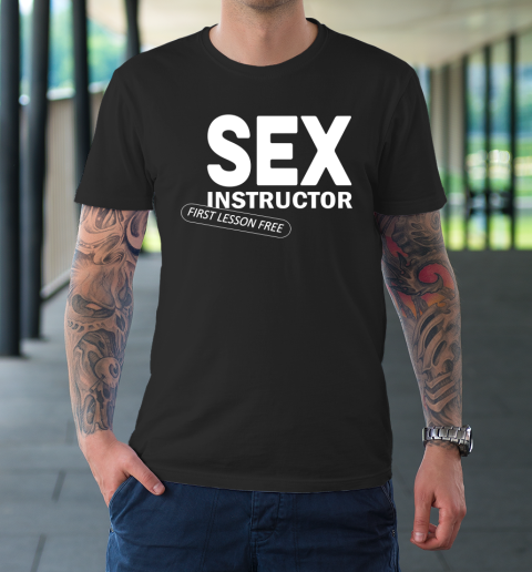 Sex Instructor First Lesson Free T-Shirt