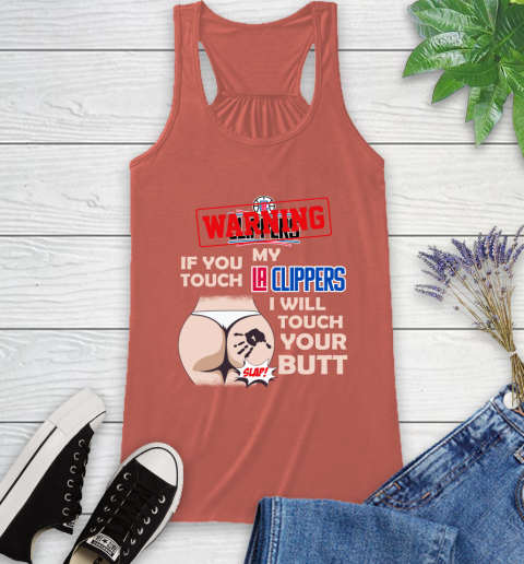 LA Clippers NBA Basketball Warning If You Touch My Team I Will Touch My Butt Racerback Tank 3