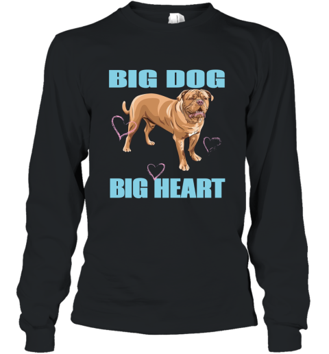 Big Dog Big Heart Big Dog Mastiff T Shirt 4LV Long Sleeve