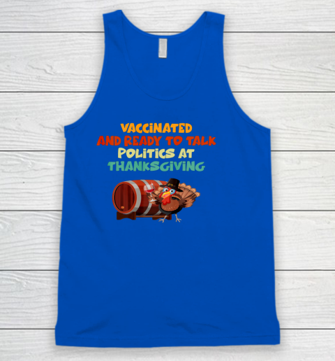 Vaccinated And Ready To Talk Politics At Thanksgiving Tank Top 3